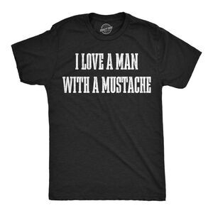 Mens Funny T Shirts I Love A Man With A Mustache Sarcastic Facial Hair Tee For
